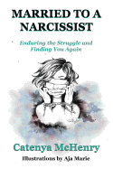 Married to a Narcissist: Enduring the Struggle and Finding You Again