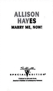 Marry Me, Now - Hayes, Allison, and Wind, Ruth