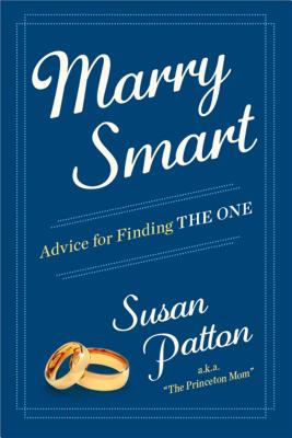 Marry Smart: Advice for Finding the One - Patton, Susan