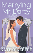 Marrying Mr. Darcy: A romantic comedy