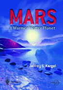 Mars--A Warmer, Wetter Planet