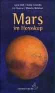 Mars Im Horoskop - Bell, Lynn; Costello, Darby; Greene, Liz; Reinhart, Melanie; Bends, Sabine