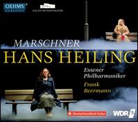Marschner: Hans Heiling - Bettina Ranch (vocals); Hans-G�nter Papirnik (vocals); Heiko Trinsinger (vocals); Jeffrey Dowd (vocals);...