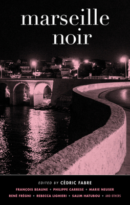 Marseille Noir - Fabre, C�dric (Editor)