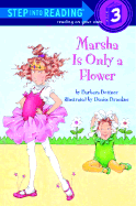 Marsha Is Only a Flower