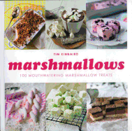 Marshmallows: 100 Mouthwatering Marshmallow Treats