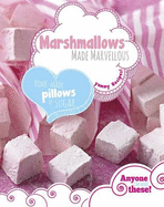 Marshmallows Made Marvellous - 