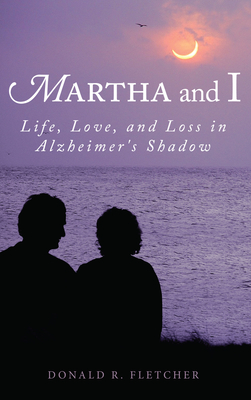 Martha and I - Fletcher, Donald R