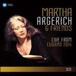 Martha Argerich & Friends: Live from Lugano 2014
