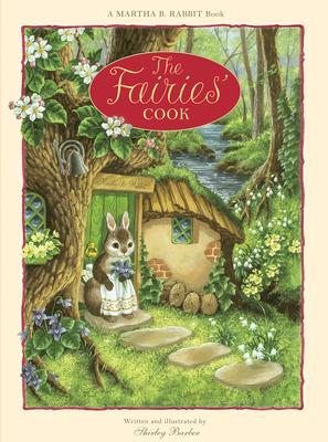 Martha B. Rabbit: The Fairies' Cook - Barber, Shirley