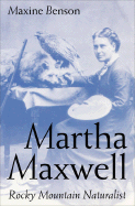 Martha Maxwell: Rocky Mountain Naturalist
