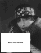 Martha Wilson Sourcebook: 40 Years of Reconsidering Performance, Feminism, Alternative Spaces