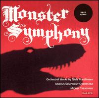 Marthinsen: Monster Symphony - �rhus Symphony Orchestra; Michel Tabachnik (conductor)