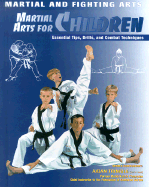 Martial Arts for Children: Essential Tips, Drills, and Combat Techniques