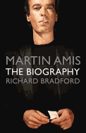 Martin Amis: The Biography