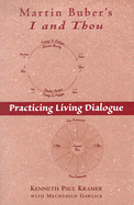 Martin Buber's I and Thou: Practicing Living Dialogue