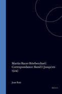 Martin Bucer Briefwechsel/Correspondance: Band I (Jusqu'en 1524)