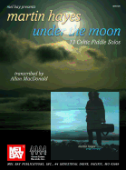 Martin Hayes - Under the Moon: 13 Celtic Fiddle Solos