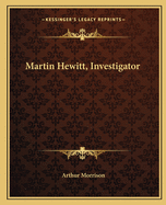 Martin Hewitt, Investigator