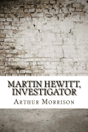 Martin Hewitt, Investigator