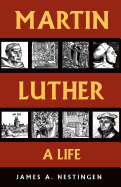 Martin Luther: A Life