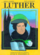 Martin Luther - Stepanek, Sally, and Schlesinger, Arthur Meier, Jr. (Designer)
