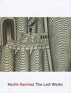 Martin Ramirez: The Last Works