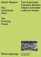 Martin Wagner: The Growing House: Das Wachsende Haus