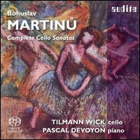 Martinu: Complete Cello Sonatas - Pascal Devoyon (piano); Tilmann Wick (cello)