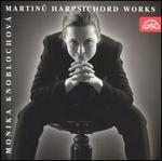 Martinu: Harpsichord Works - Ad�la Stajnochrov� (violin); Daniela Oerterov� (violin); Eleonora Machov� (violin); Jan Buble (double bass);...