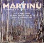 Martinu: The Complete Music for Violin and Orchestra, Vol. 4
