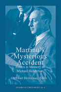 Martinu's Mysterious Accident: Essays in Memory of Michael Henderson