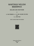 Martinus Willem Beijerinck: His Life and his Work