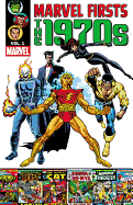 Marvel Firsts: The 1970s Vol. 1