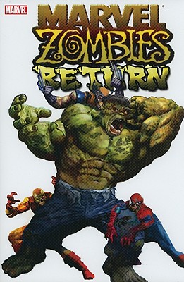 Marvel Zombies Return - Wellington, David, and Maberry, Jonathan, and Grahame-Smith, Seth