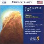 Marvin David Levy: Masada; Canto de los Marranos