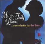 Marvin, Teddy and Luther: A Smooth Urban Jazz Love