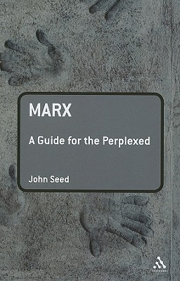 Marx: A Guide for the Perplexed - Seed, John, Professor