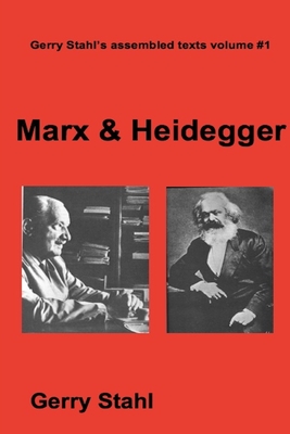 Marx & Heidegger - Stahl, Gerry