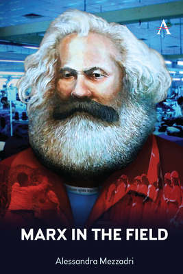 Marx in the Field - Mezzadri, Alessandra (Editor)