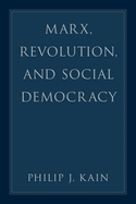 Marx, Revolution, and Social Democracy