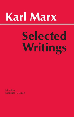 Marx: Selected Writings - Marx, Karl, and Simon, Lawrence H (Editor)