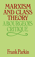 Marxism and Class Theory: A Bourgeois Critique