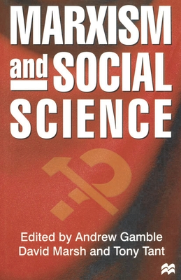 Marxism and Social Science - Gamble, Andrew, Professor (Editor), and Marsh, David (Editor), and Sensarma, Parthasarathi (Editor)