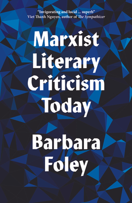 Marxist Literary Criticism Today - Foley, Barbara