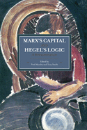 Marx's Capital and Hegel's Logic: A Reexamination