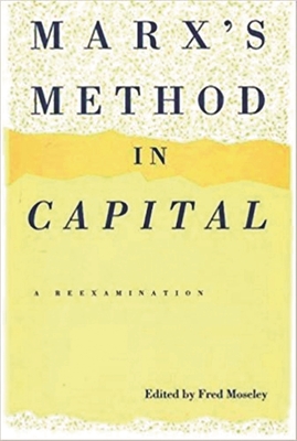 Marx's Method in Capital - Moseley, Fred (Editor)