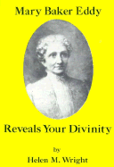 Mary Baker Eddy Reveals Your Divinity