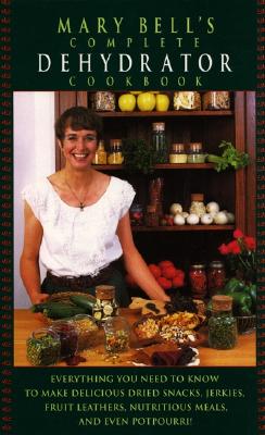 Mary Bell's Comp Dehydrator Cookbook - Bell, Mary, MSW, and Righter, Evie