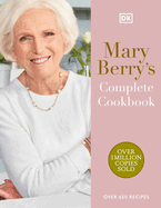 Mary Berry's Complete Cookbook: Over 650 recipes
